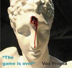 Voz Propia : The Game Is Over